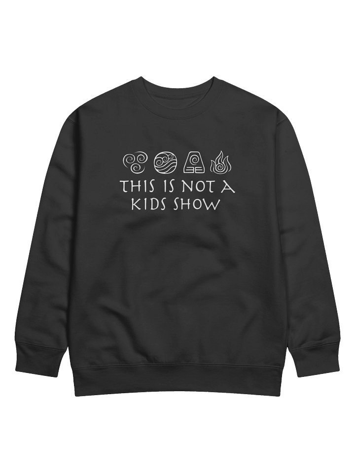 This is not a Kids Show - Sweatshirt product image (1)