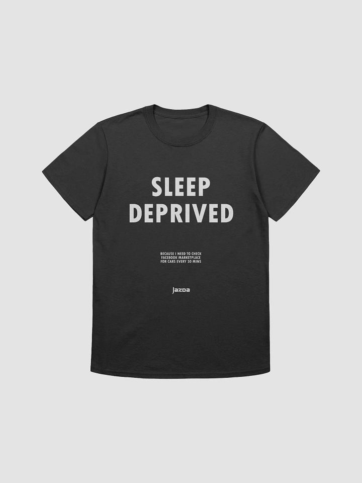 Sleep Deprived due to Facebook Marketplace - Tshirt product image (1)