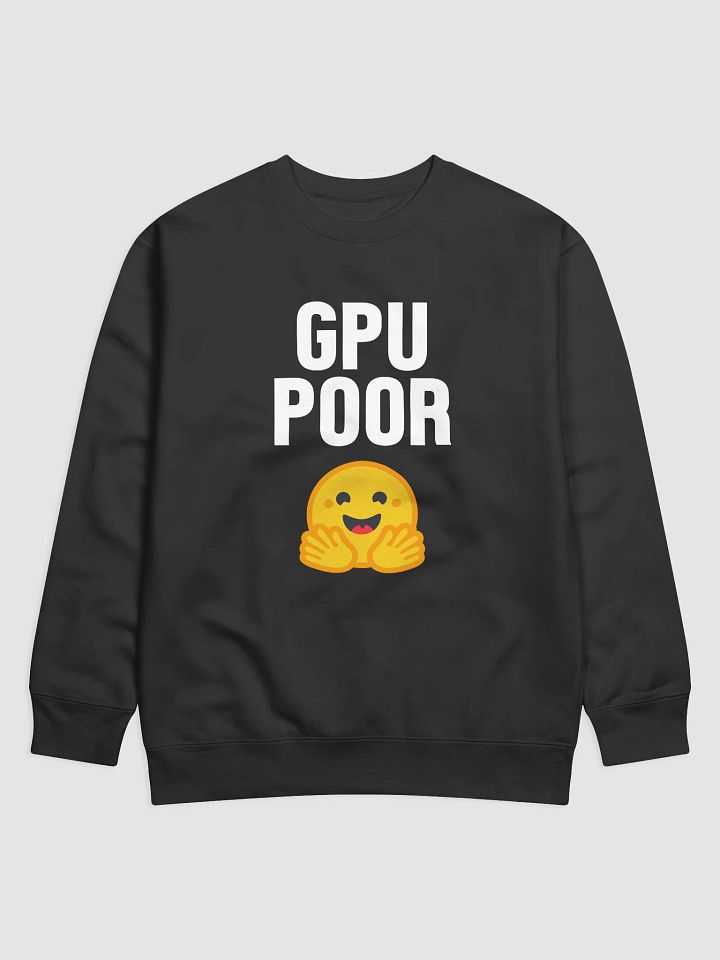 AI Sweatshirt: GPU Poor product image (1)