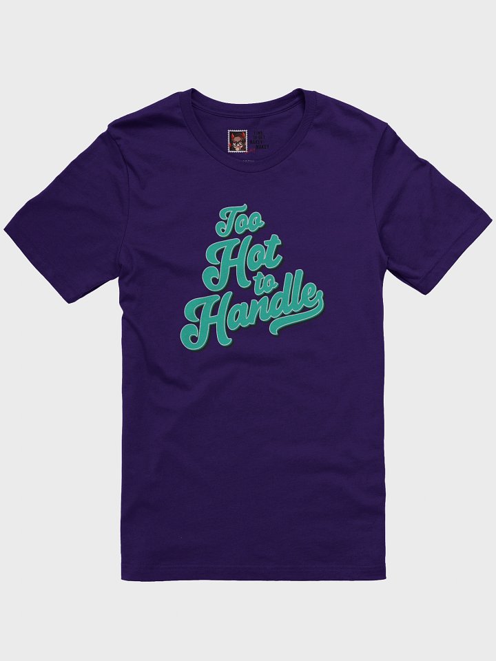 TOO HOT TO HANDLE - TEE product image (1)