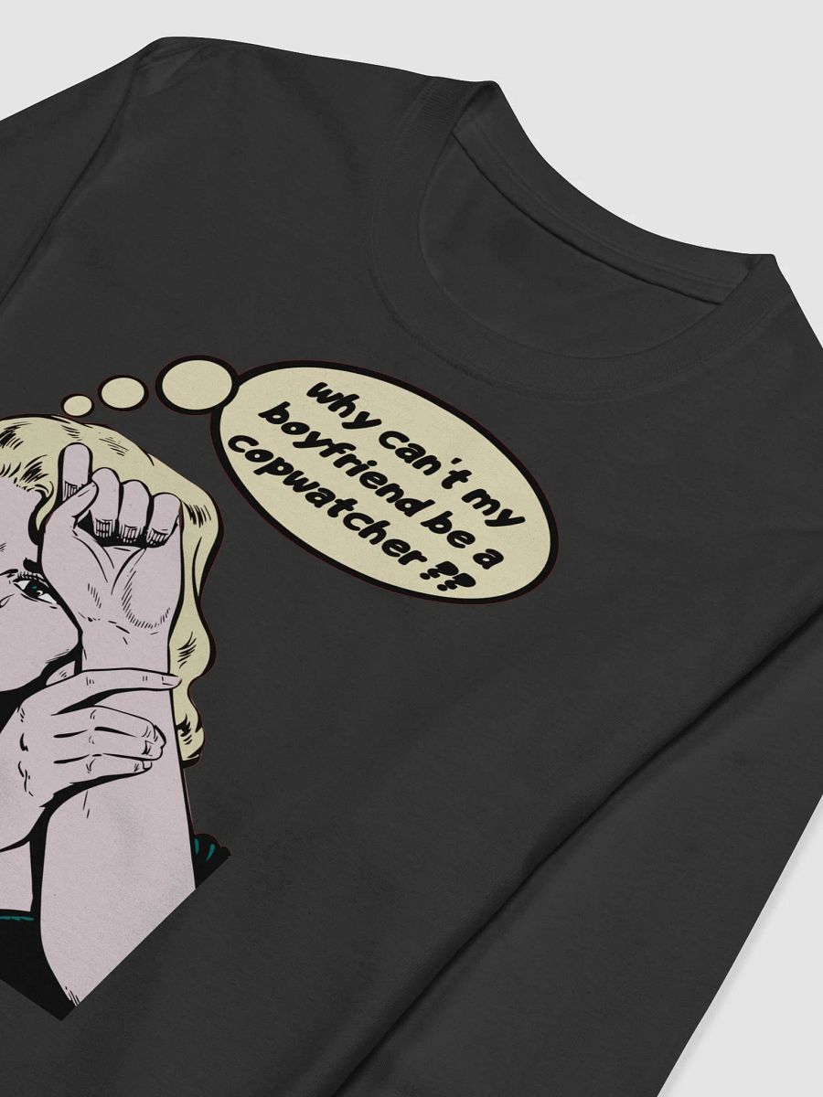 WHY CAN'T MY BOYFRIEND BE A COPWATCHER?? product image (6)