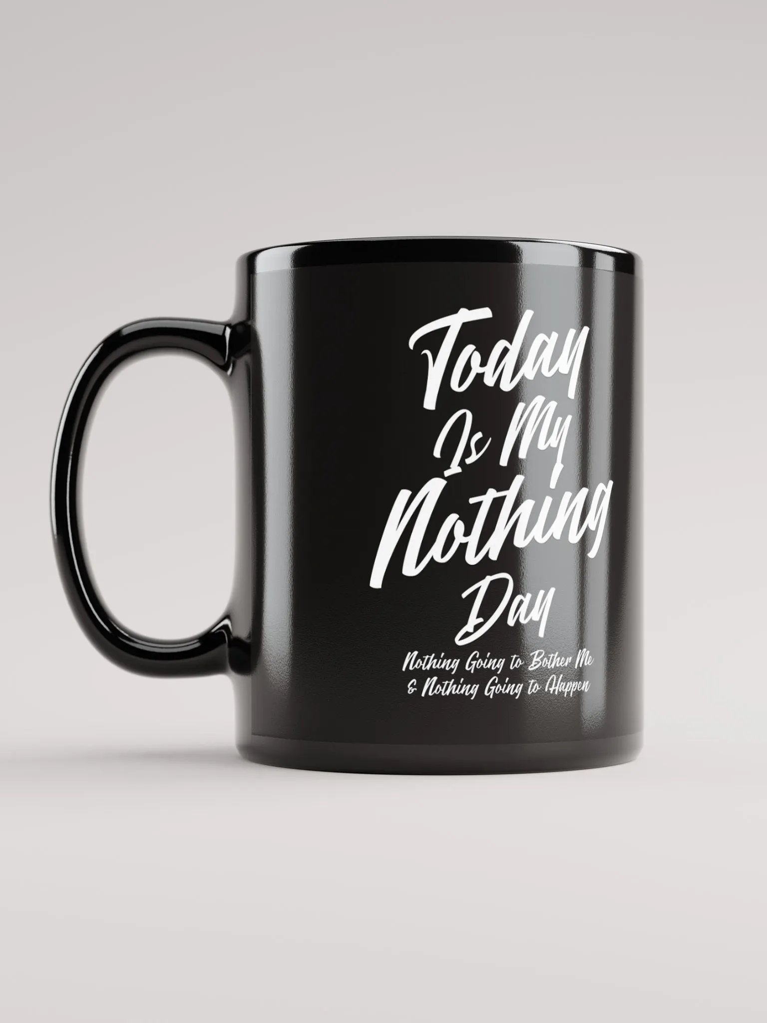 Today Is My Nothing Day Inspirational Black Mug product image (2)