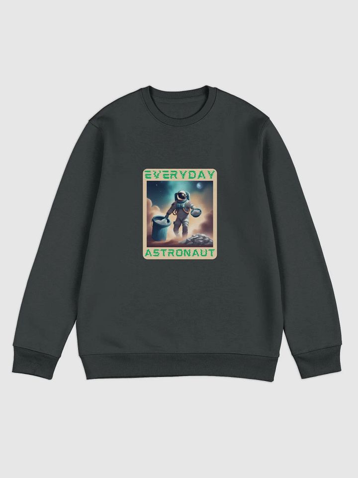 Everyday Astronaut Putting out the Trash Unisex Sweatshirt product image (3)
