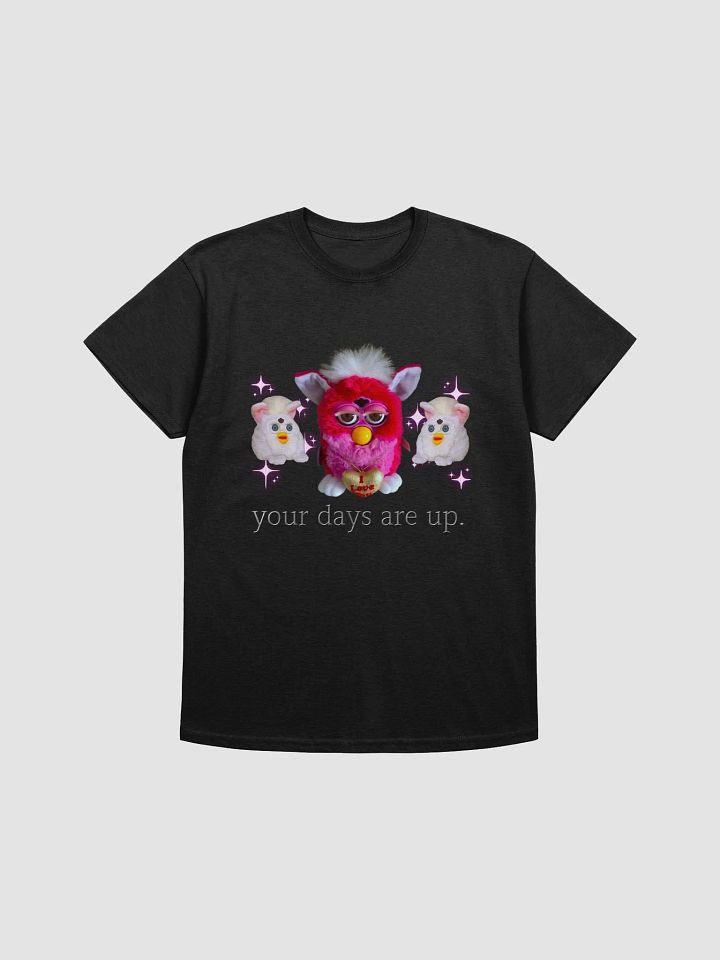 Your Days Are Up Unisex T-Shirt product image (5)