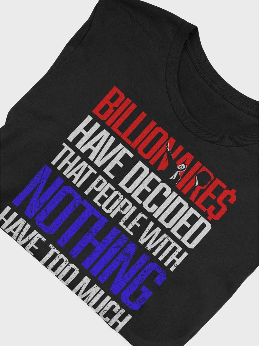 "BILLIONAIRE$ HAVE DECIDED" Titus Podcast T-Shirt product image (34)