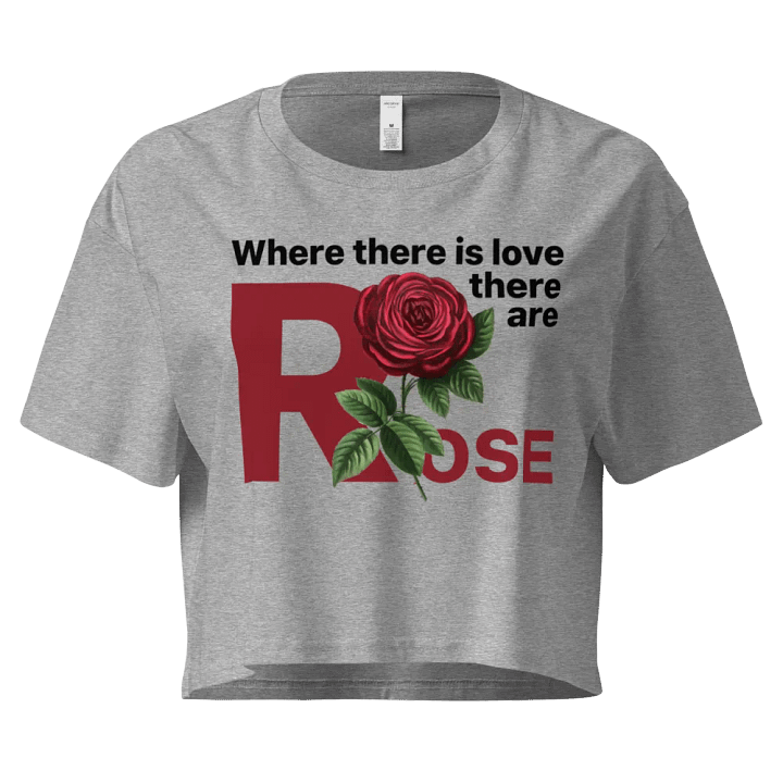 BUIII: Where there is love, there are rose Crop Tops product image (1)
