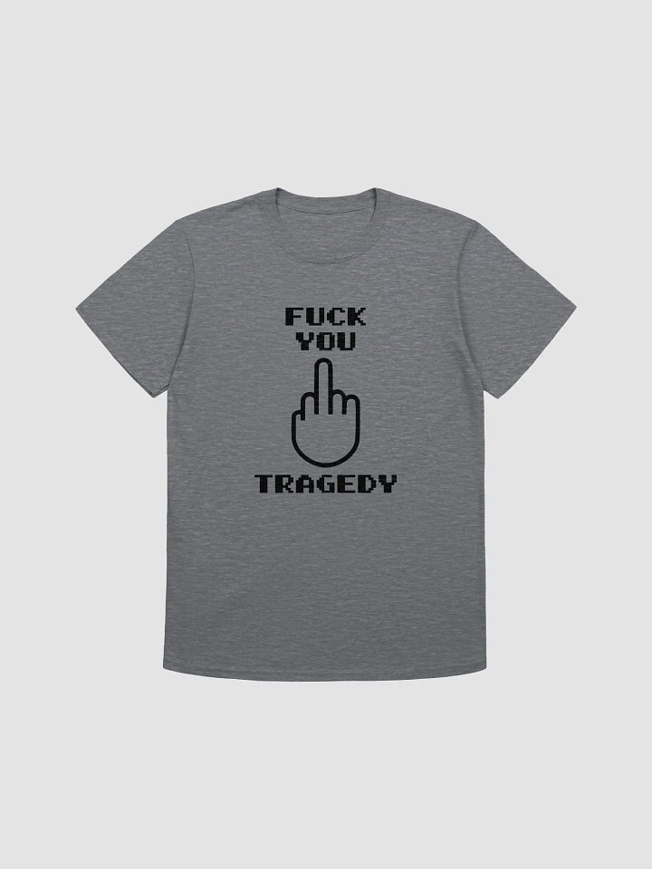 Fuck You Tragedy T Shirt (Black Text) product image (2)