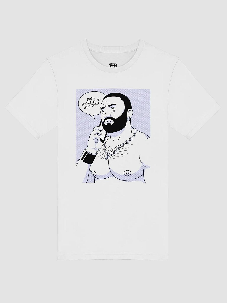 "But...We're Both Bottoms!" Tee product image (3)