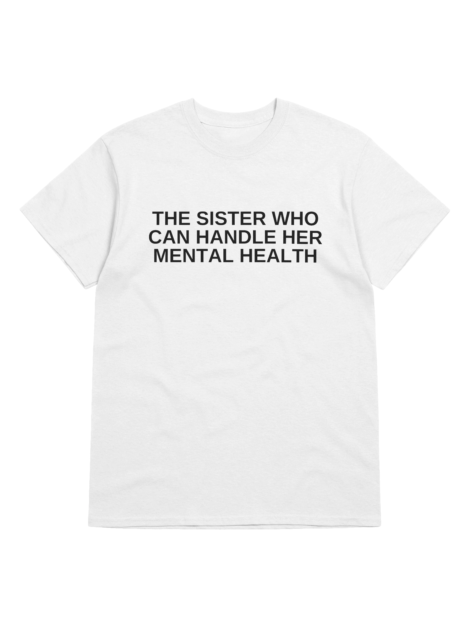The Sister Who Can Handle Her Mental Health T-Shirt product image (41)