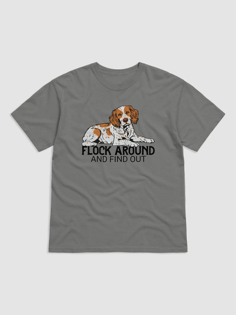 Flock Around and Find Out T-Shirt of a Brittany Spaniel | Funny T-Shirt for Hunting Dog Paw-rents product image (4)