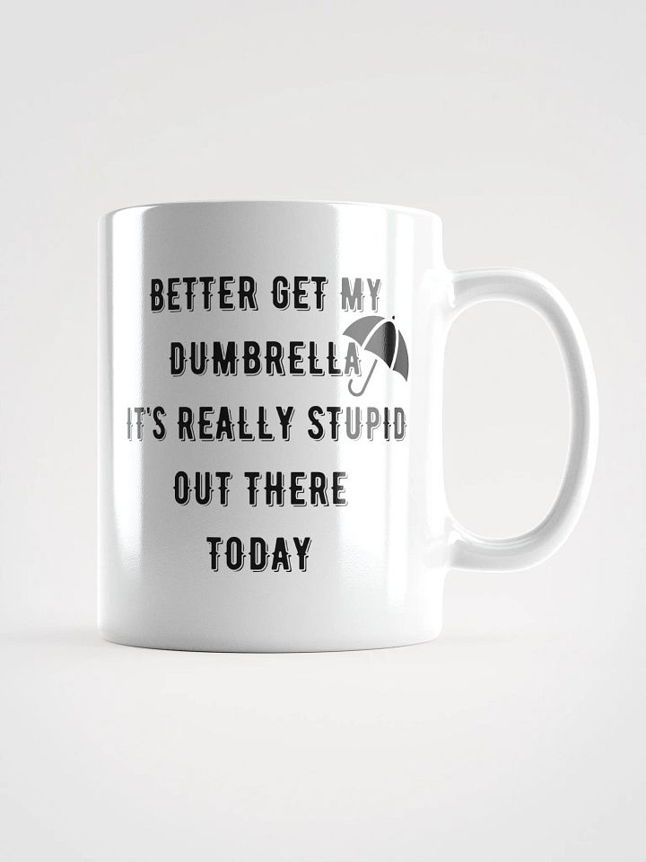 Dumbrella Mug For Extra Stupid Days! product image (1)