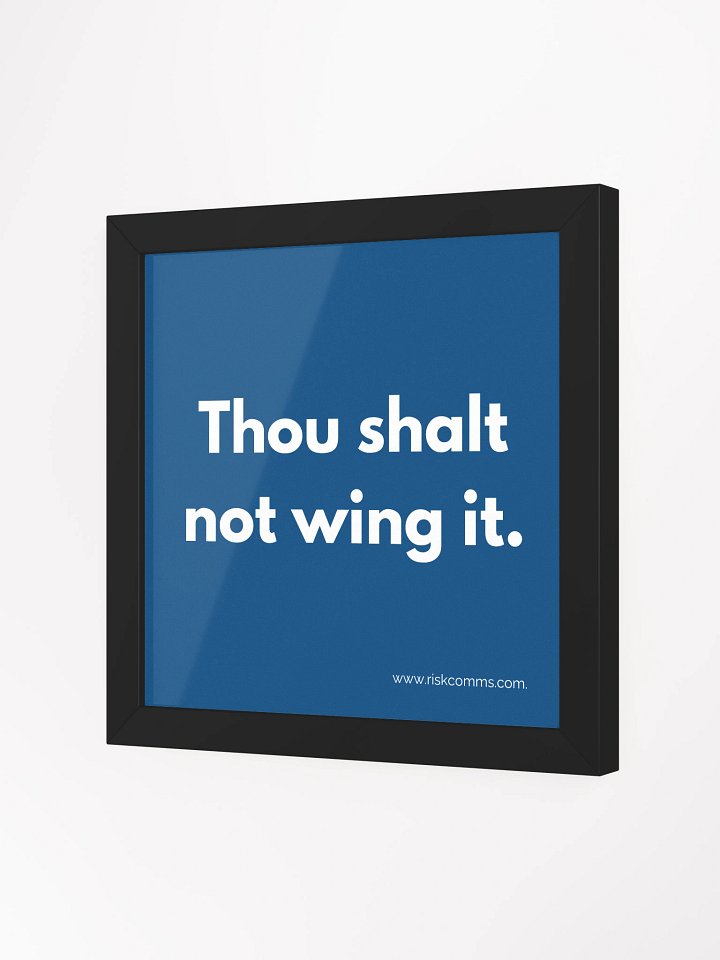 “Thou Shalt Not Wing It.” – Framed Commandment for Crisis Communicators product image (18)