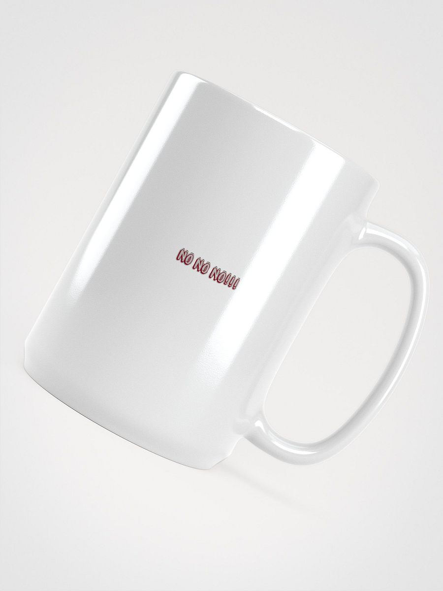NO NO NO MUG product image (4)