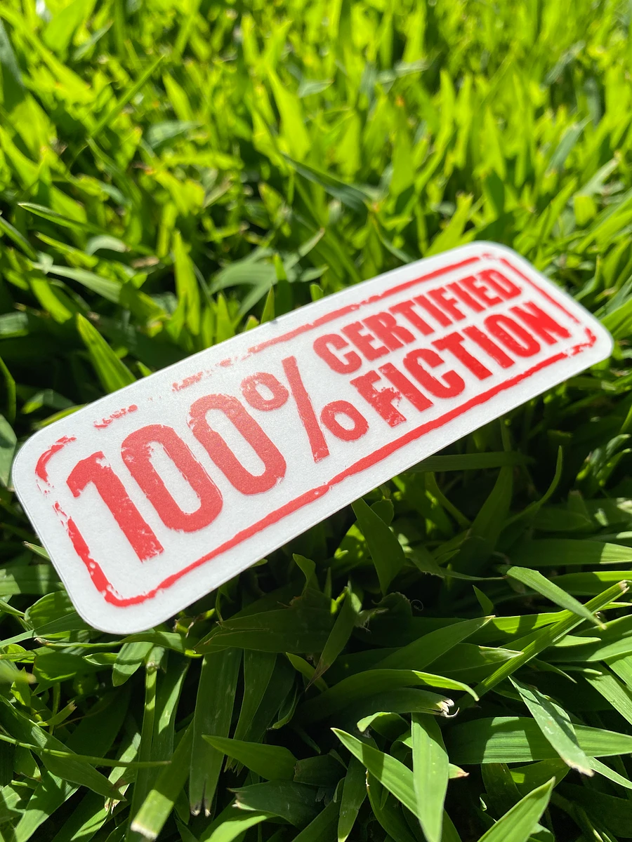 100% Certified Fiction - LIMITED EDITION TRANSPARENT STICKER product image (5)