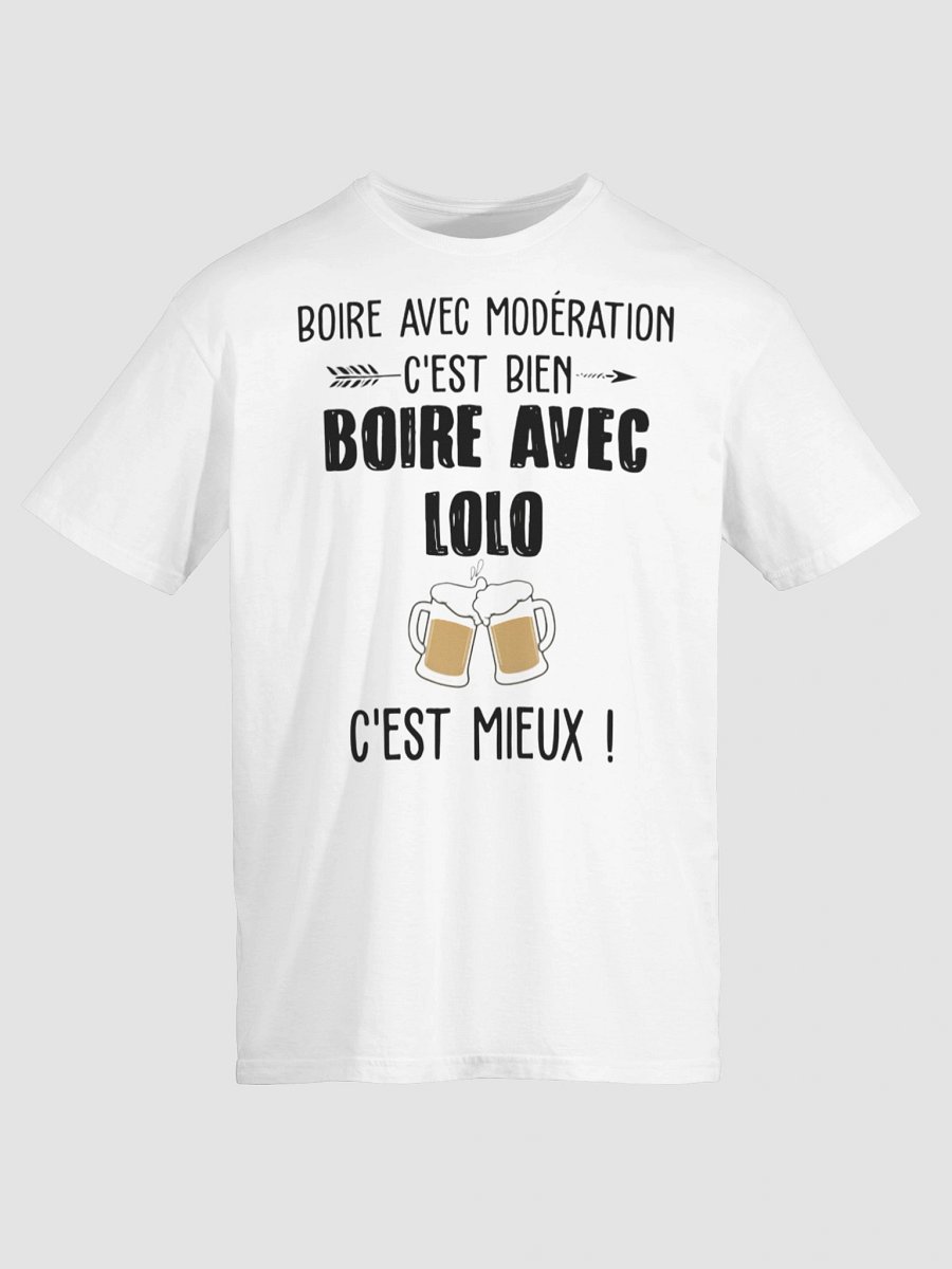 Boire avec modération c’est bien boire avec Lolo c’est mieux product image (54)
