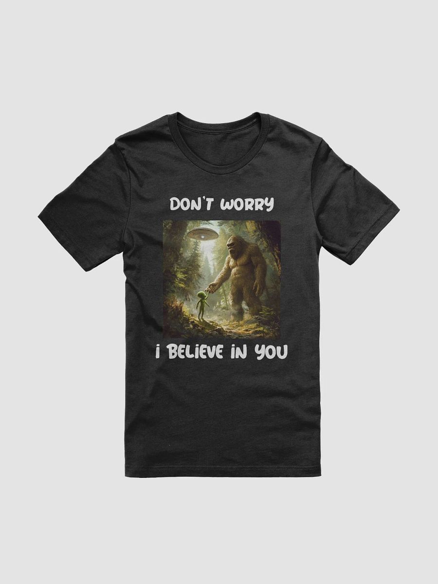 Don't worry I Believe in You Big Foot T-Shirt product image (1)