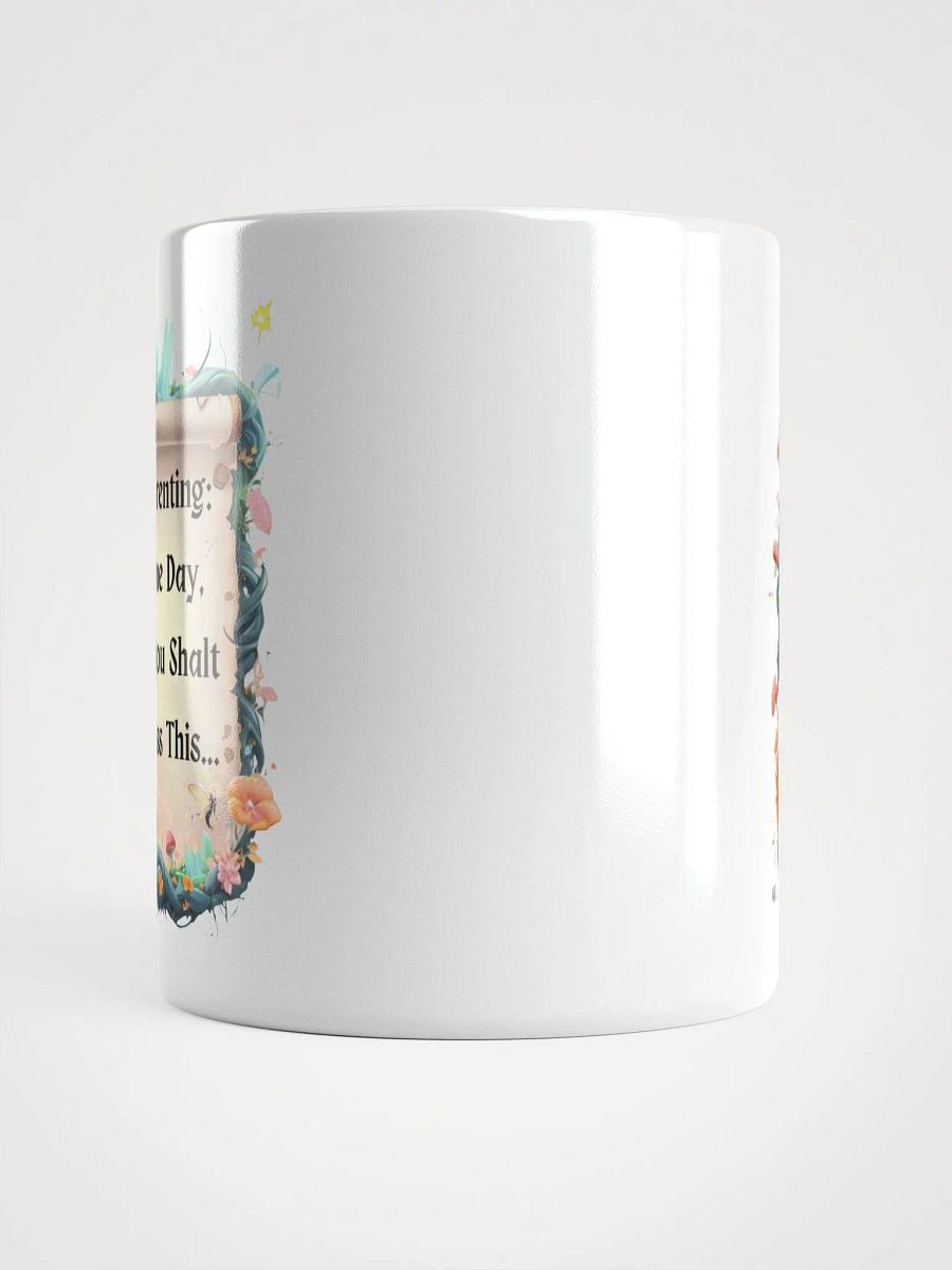 Parenting: One Day, Thou Shalt Miss This – Funny Mom Mug, Fairytale Parenting Humor, Coffee Lover Gift product image (15)
