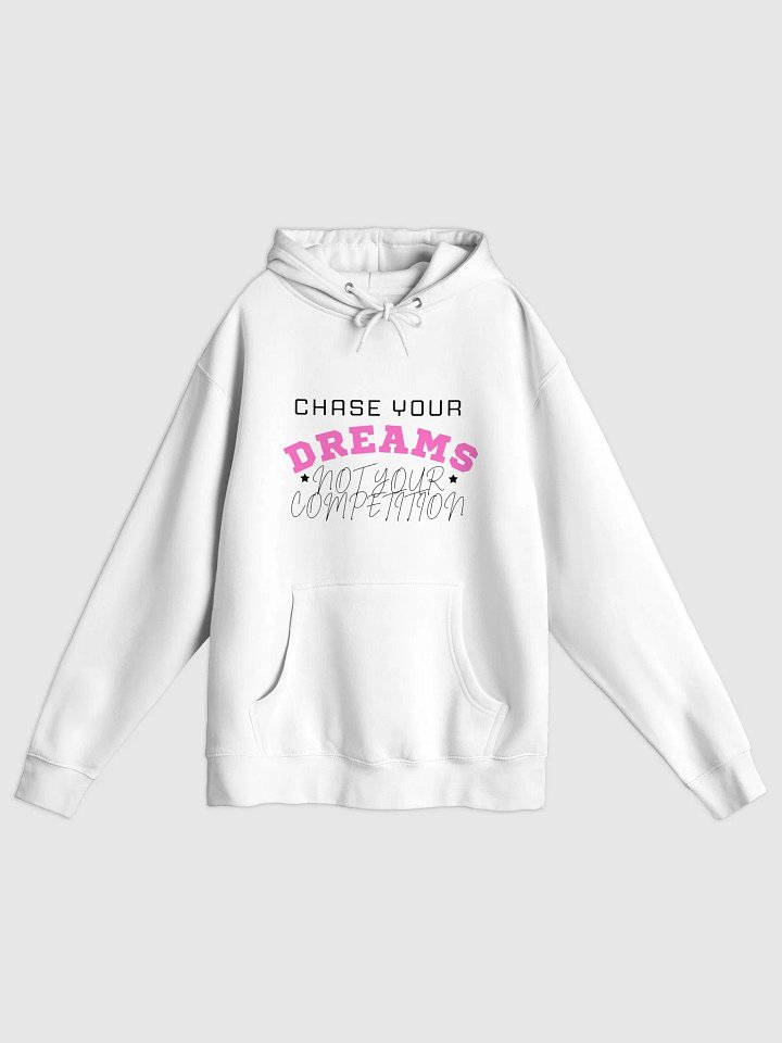 Chase Your Dreams not your Competition Hoodie product image (2)