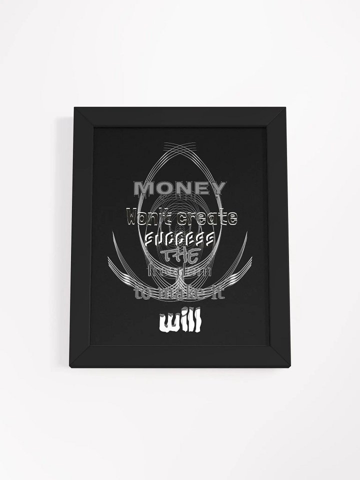 Money Won't create success. the freedom to make it will - Framed - Black - High-Quality Matte Poster product image (1)