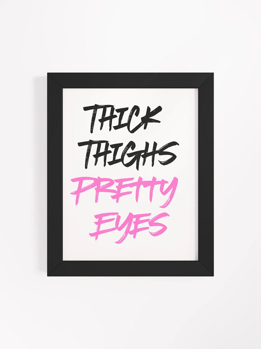 Thick Thighs Pretty Eyes Framed Poster product image (4)