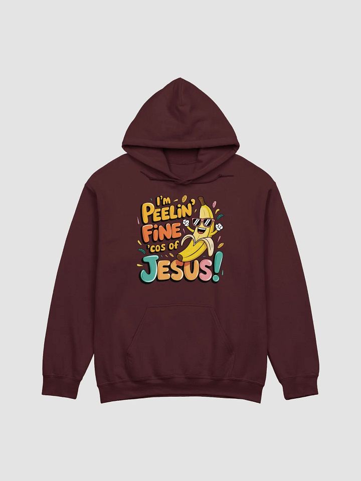 i'm peelin' fine cos of Jesus Hoodie product image (1)