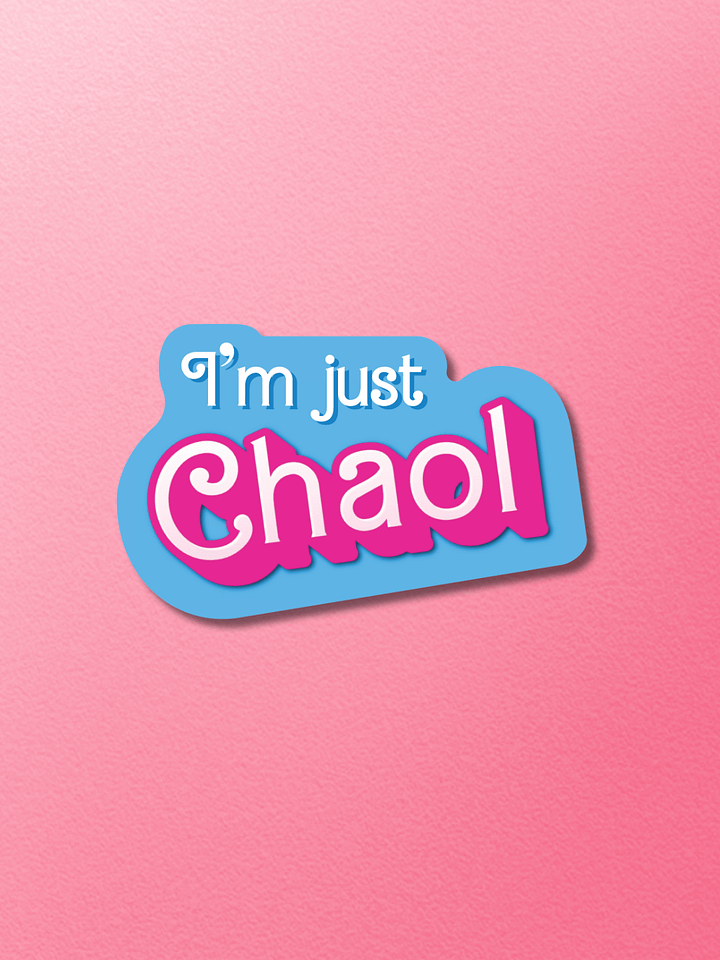 I'm Just Chaol Sticker (2