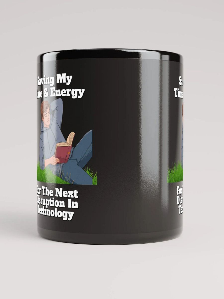 Saving My Time nd Energy For The Next Disruption - Black Mug product image (8)