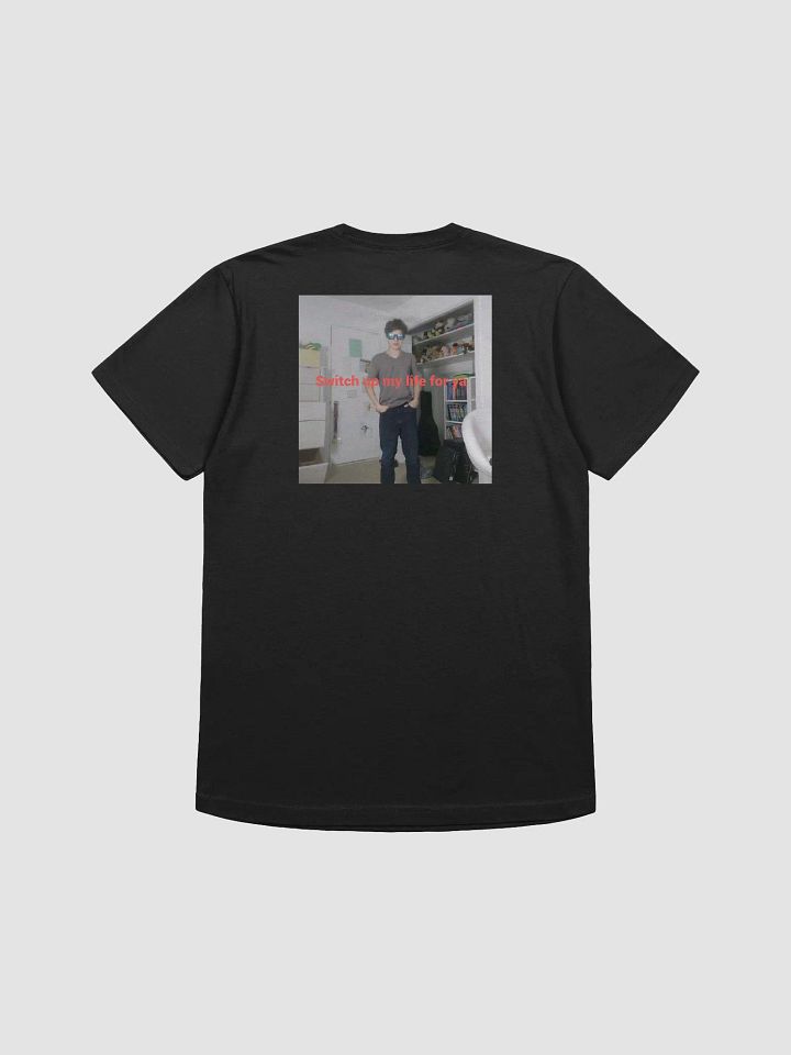 Switch up my life for ya. Shirt product image (2)
