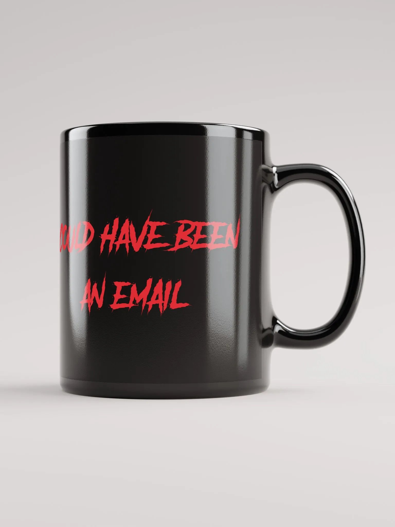 could have been an email mug - left hand product image (1)