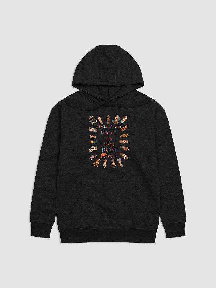 Without Diversity We're Left With Orange Fucking Orange Hoodie product image (1)