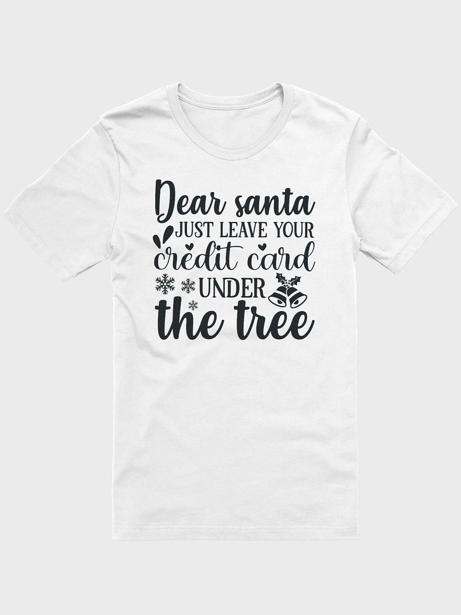 Dear Santa Just Leave Your Credit Card Under The Tree product image (1)