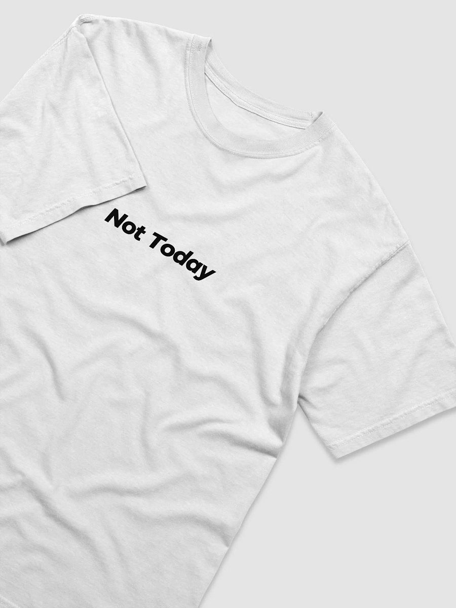 Not Today T-Shirt product image (3)