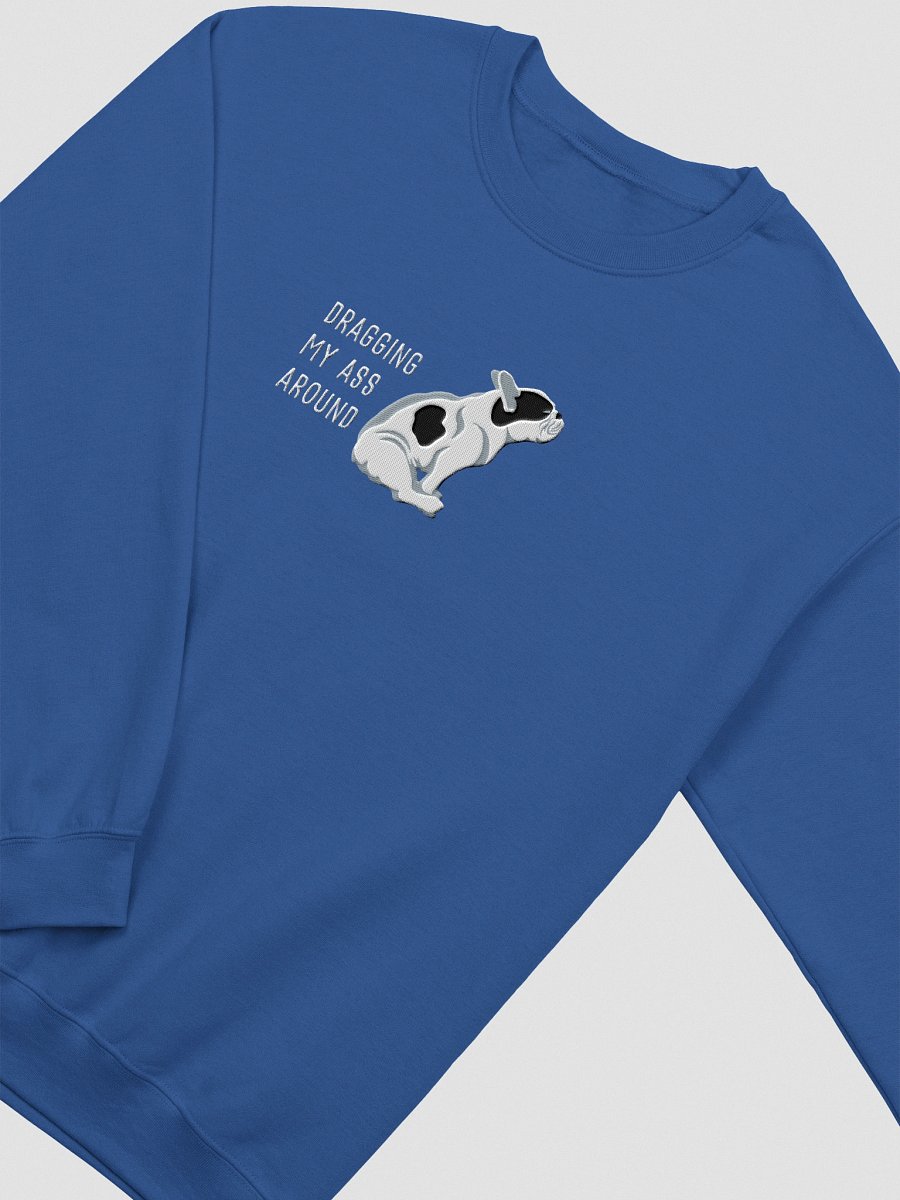 Dragging My Ass Around Sweatshirt (Embroidered) of a French Bulldog(Pied Black) product image (12)