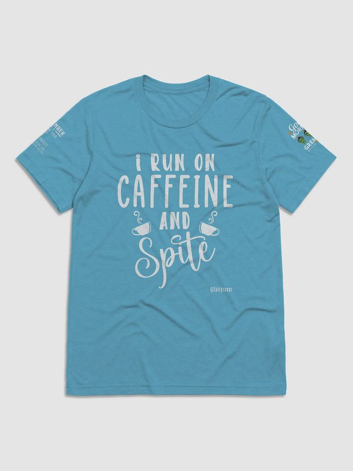 I run on Caffeine and spite w/extras (new sizes) product image (1)