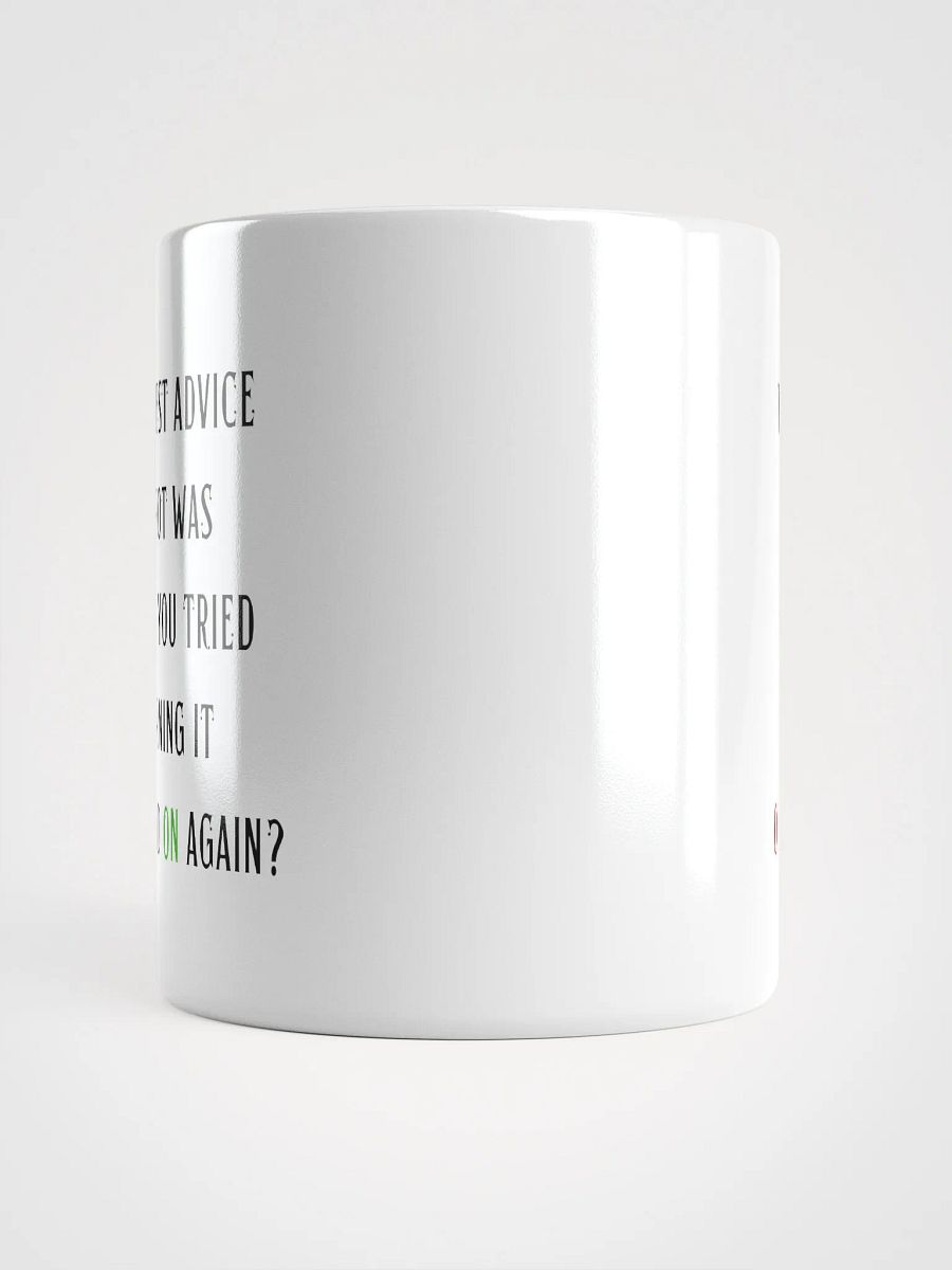Have You Tried Turning It Off and On Again Mug product image (5)