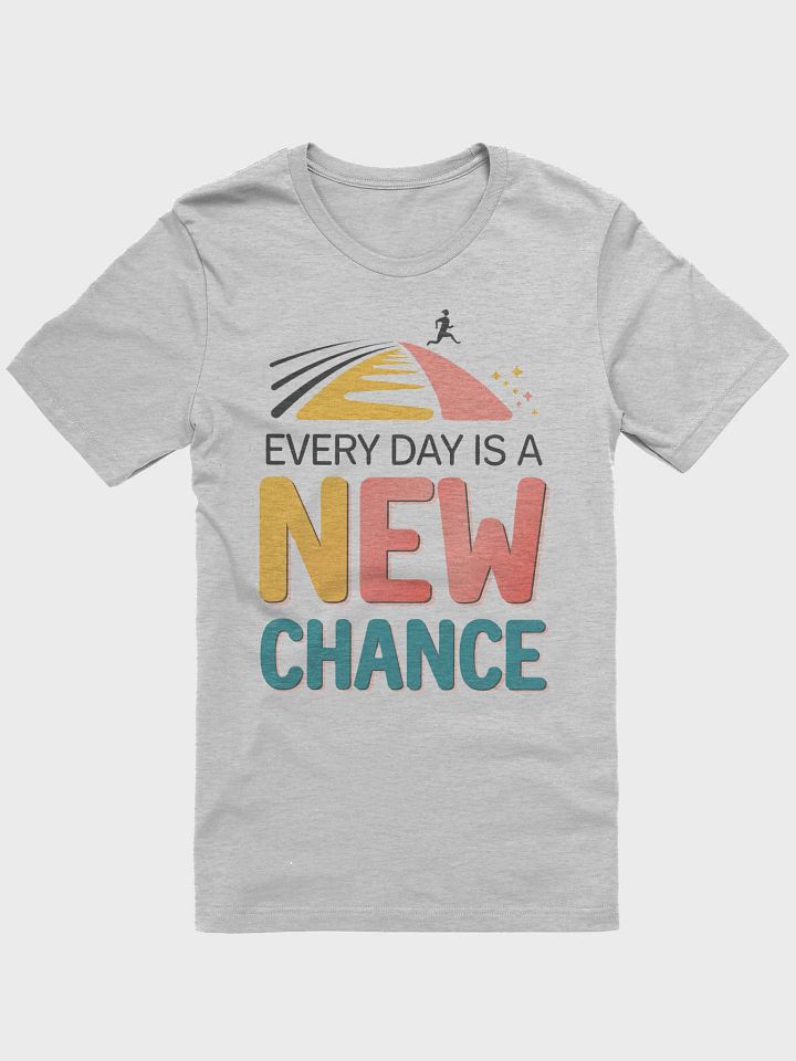 Every Day Is A New Chance T-Shirt product image (10)