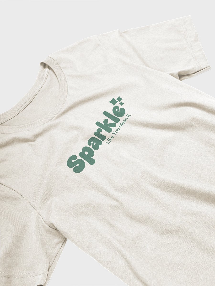 Sparkle Like You Mean It T-shirt product image (27)