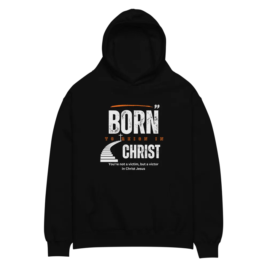 Born to reign in Christ Unisex Hoodie product image (4)