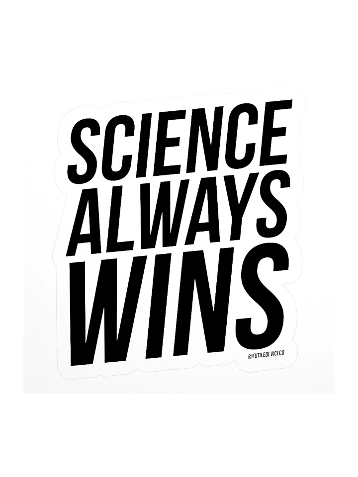 FUTILE DEVICE: SCIENCE ALWAYS WINS (STICKER) product image (3)
