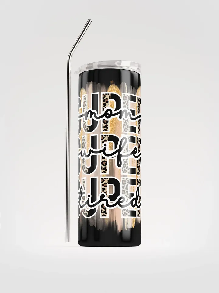 'Super Mom/Wife/Tired' Stainless Tumbler product image (1)
