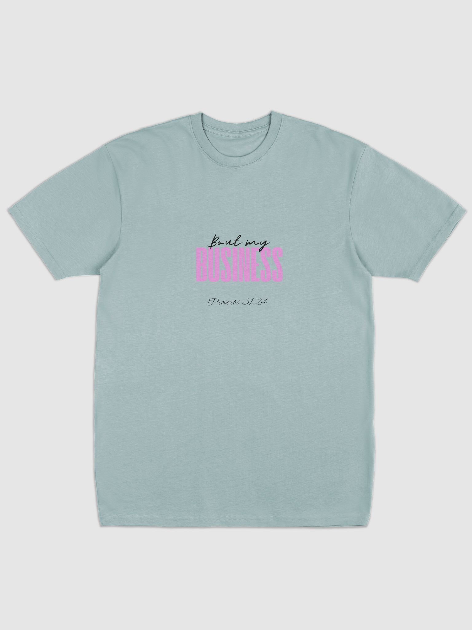 Prov. 31:24 "Bout My" T Shirt product image (1)