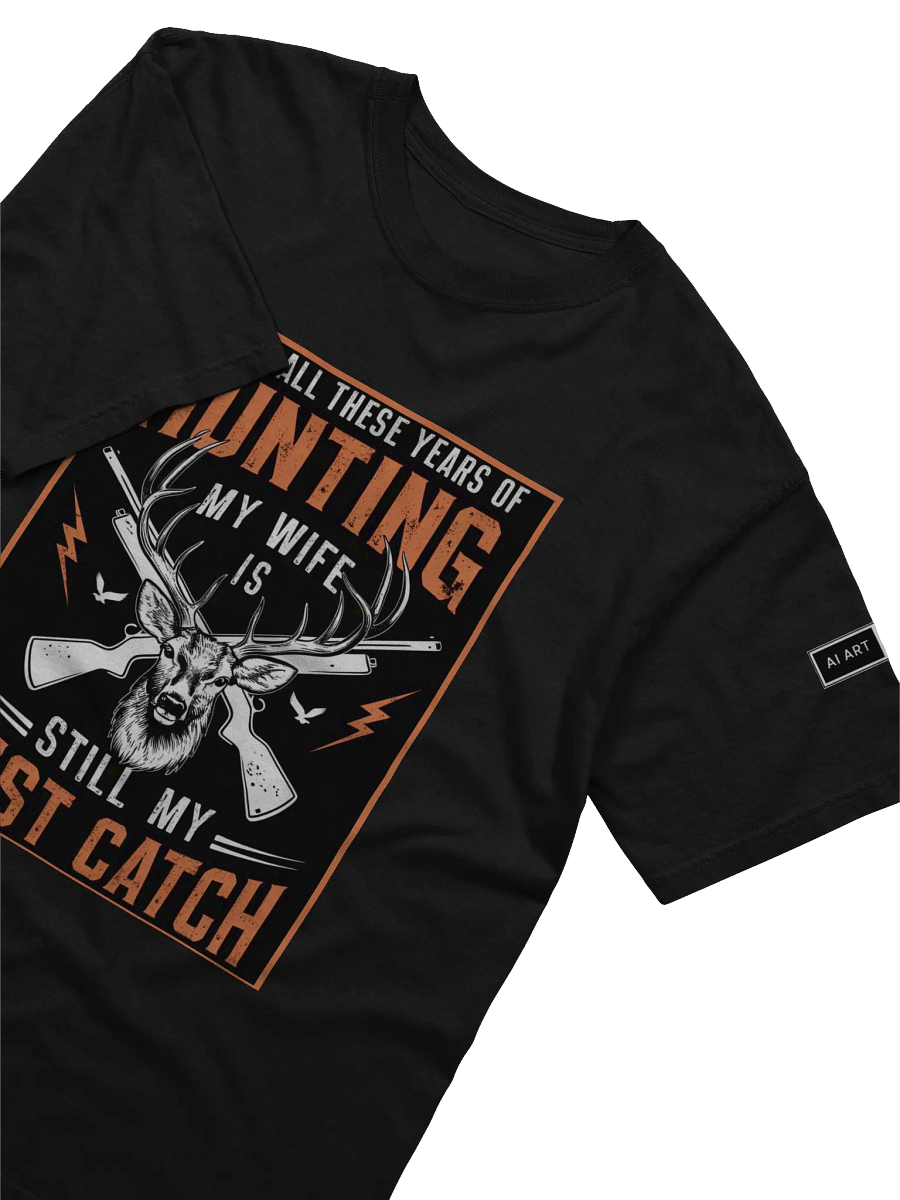 "AFTER ALL THESE YEARS OF HUNTING..." 100% cotton T-shirt product image (3)
