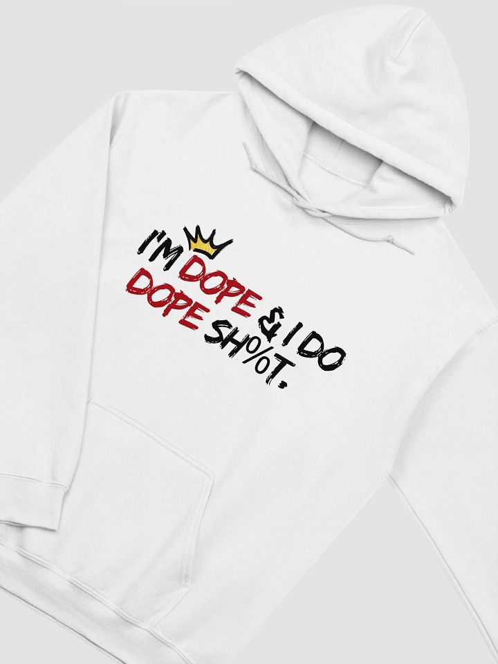 I'm Dope & I Do Dope Sh%t! Hoodie product image (1)