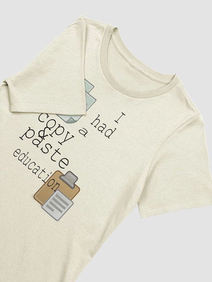 I Had A Copy & Paste Education - Colour - Bella+Canvas Women's Supersoft Relaxed-fit T-Shirt product image (1)
