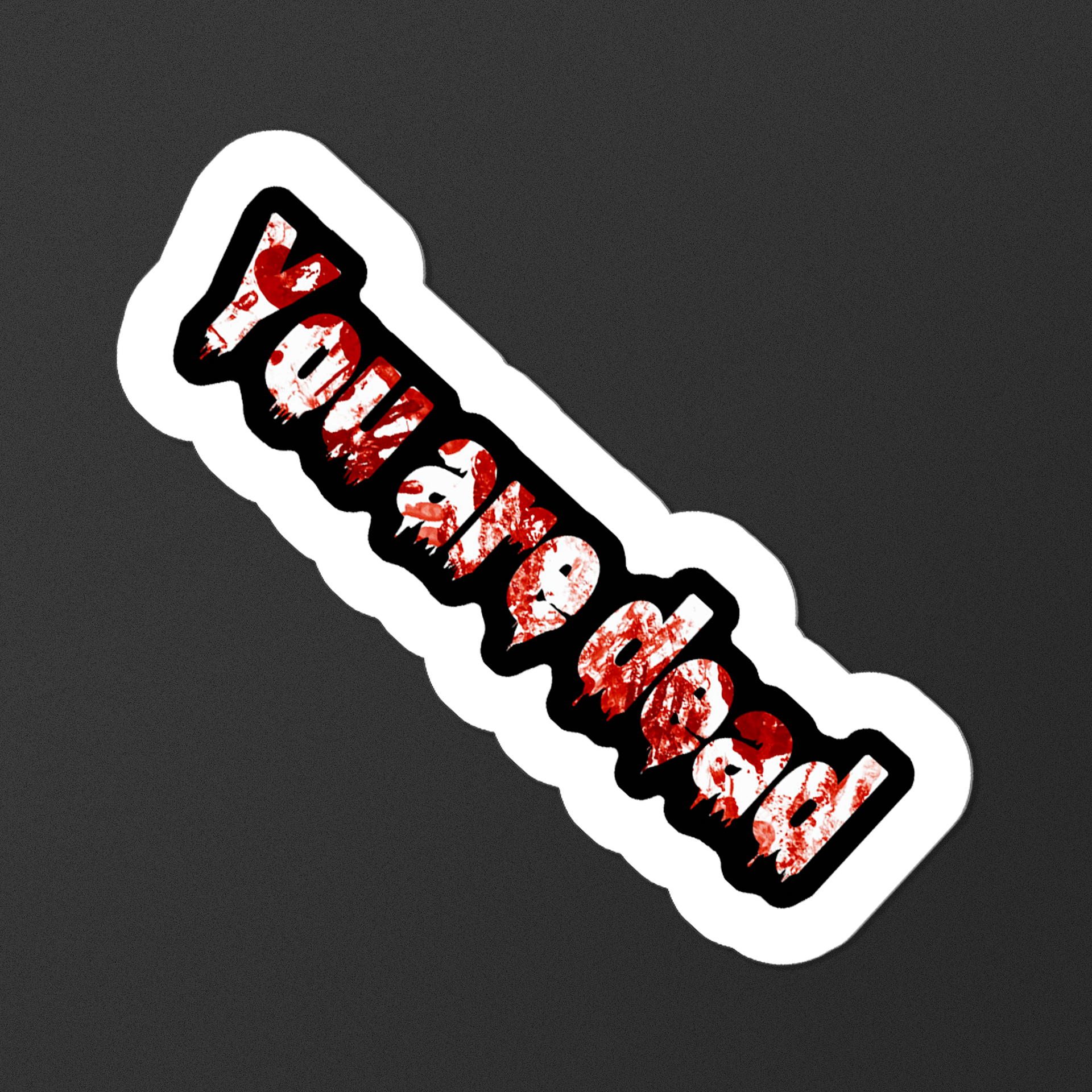 "You Are Dead" - A DayZ Sticker product image (3)