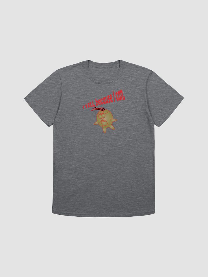 I YELL because I can. product image (1)