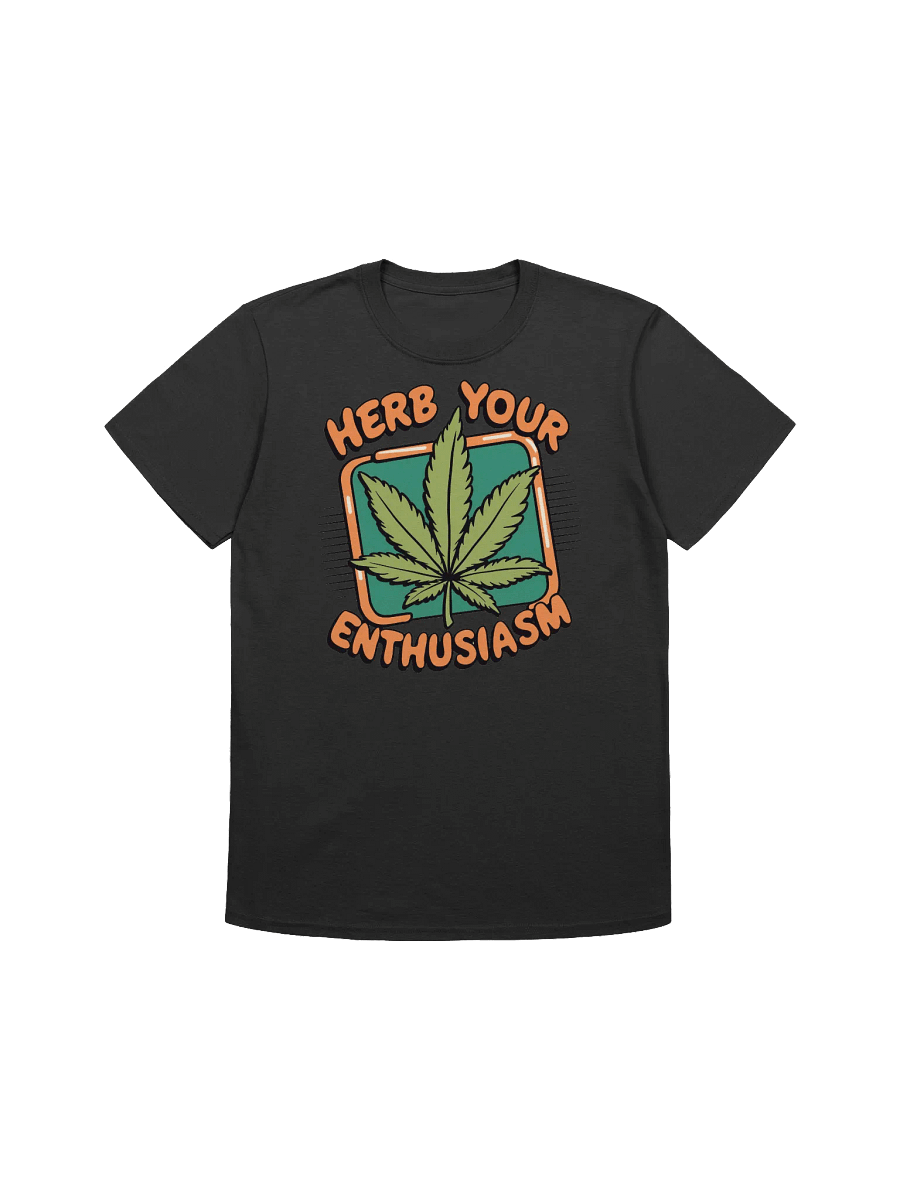 420 Weed - Herb Your Enthusiasm - A Graphic Twist on Herbal Passion T-Shirt product image (3)