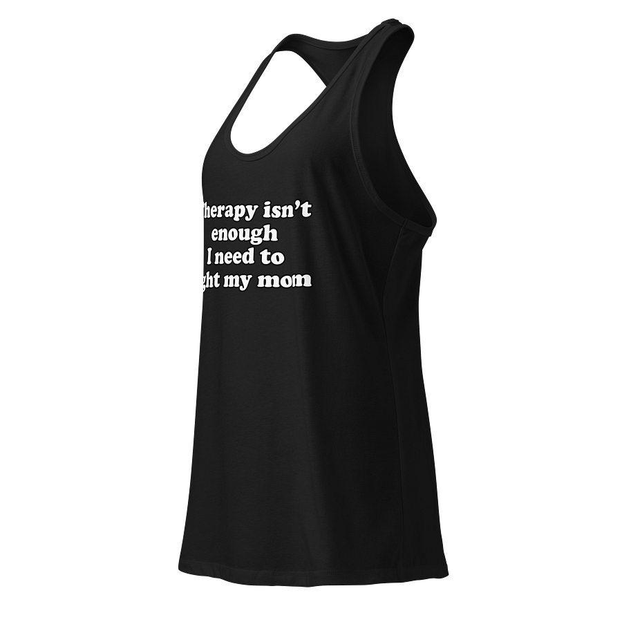 Therapy isn't enough I need to fight my mom tank product image (7)
