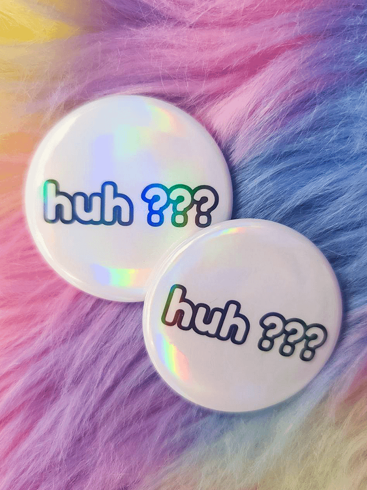 Huh ??? | Button product image (1)