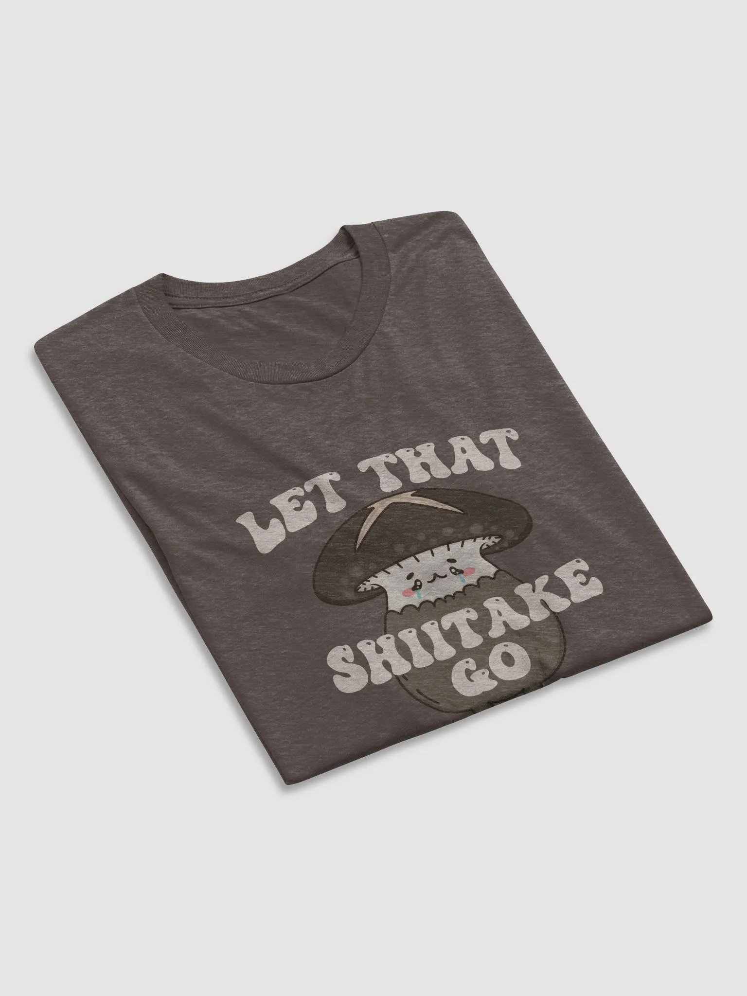 Let That Shiitake Go Super Soft Tee product image (5)